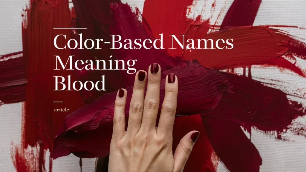 Color-Based Names Meaning Blood