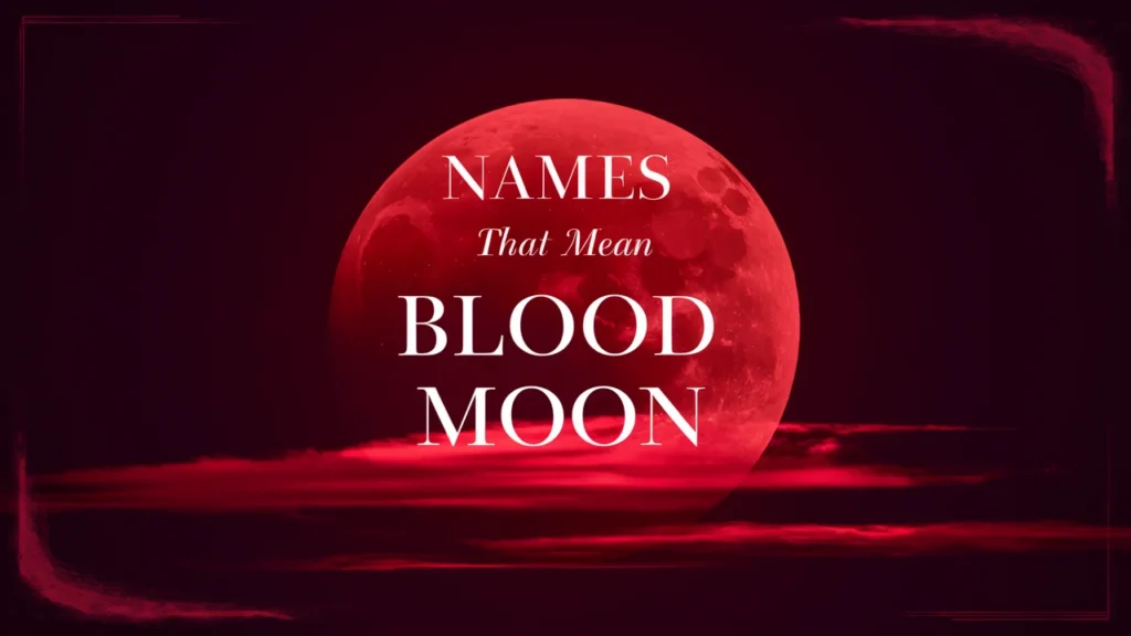 Names That Mean Blood Moon