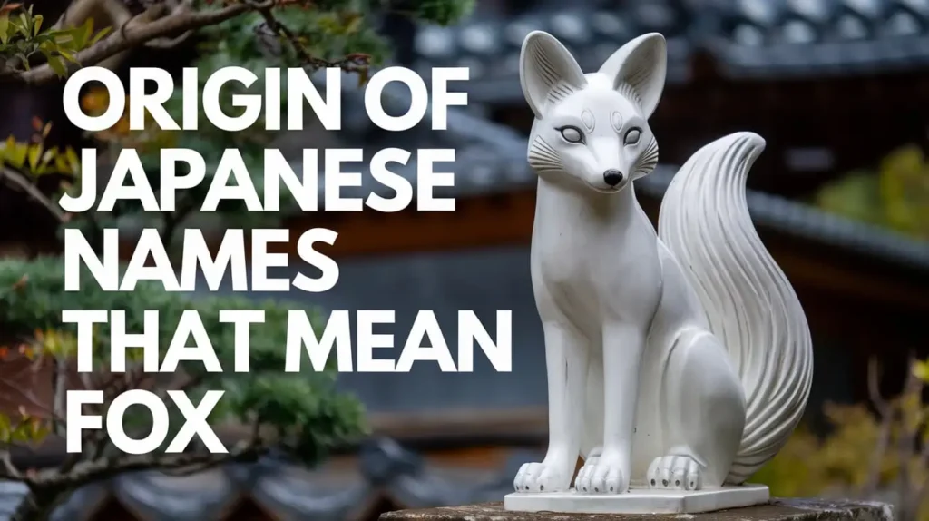 Origin of Japanese Names That Mean Fox