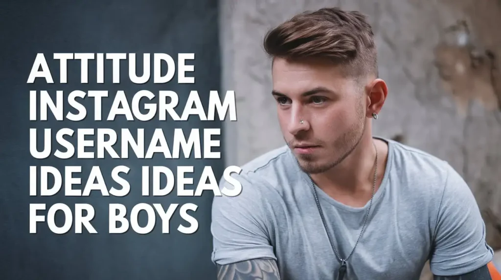 Attitude Instagram Username Ideas for Boys