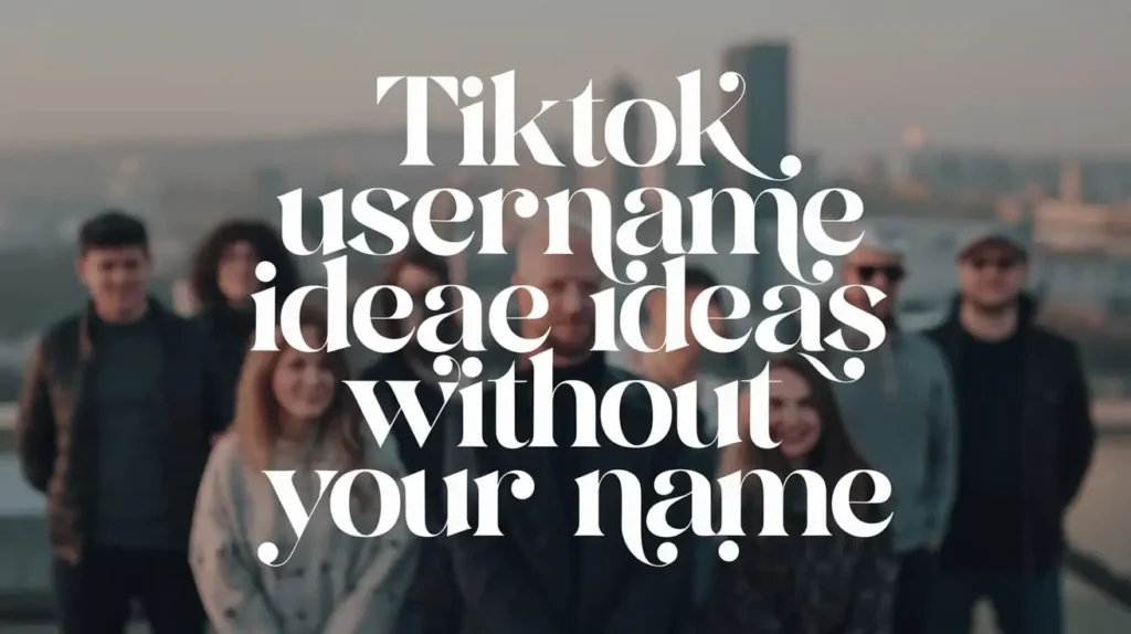 TikTok Username Ideas Without Your Name